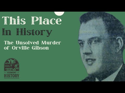 This Place in History: The Unsolved Murder of Orville Gibson