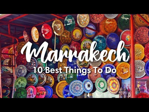 MARRAKECH, MOROCCO (2023) | 10 BEST Things To Do In &amp; Around Marrakech