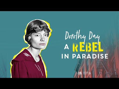 Dorothy Day: a Rebel in Paradise