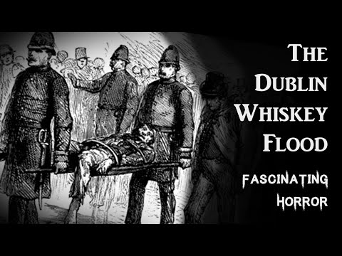 The Dublin Whiskey Flood | A Short Documentary | Fascinating Horror