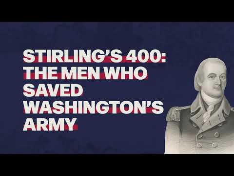 Stirling&#039;s 400: The Men Who Saved Washington&#039;s Army