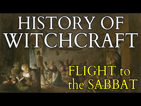Witchcraft - The Witch Flight to the Sabbat - From Inquisitional Myth to Psychedelic Flying Ointment