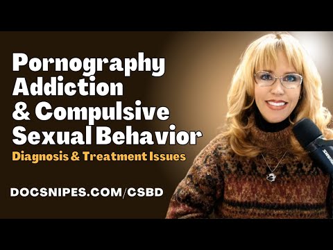 Pornography Addiction and Compulsive Sexual Behavior : Diagnosis and Treatment Issues