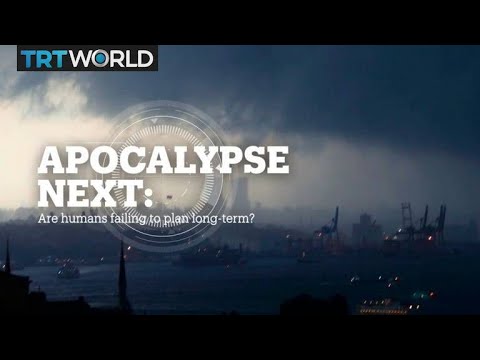 APOCALYPSE NEXT: Are humans failing to plan long-term?