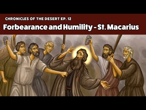 Forbearance and Humility - St. Macarius the Great (Chronicles of the Desert Episode 11)