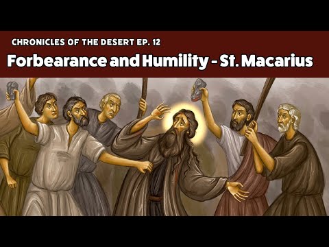 Forbearance and Humility - St. Macarius the Great (Chronicles of the Desert)