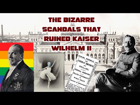 The bizarre scandals that ruined Kaiser Wilhelm ii