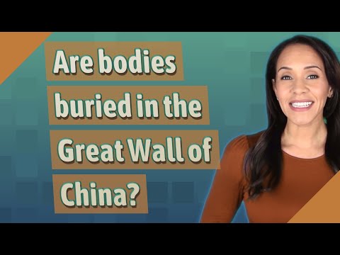 Are bodies buried in the Great Wall of China?