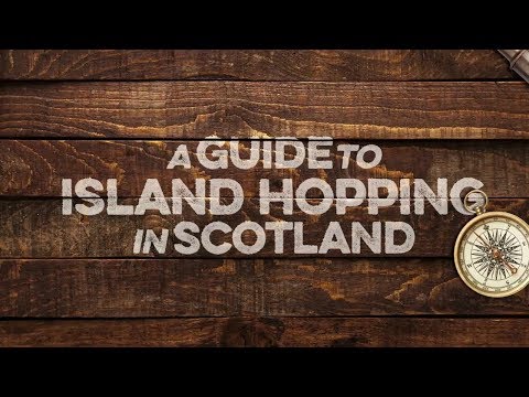 A Guide To Island Hopping in Scotland
