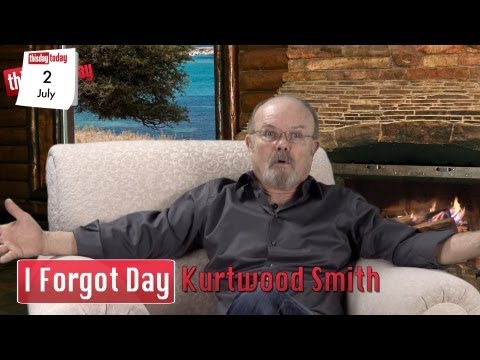 July 2: I Forgot Day with Kurtwood Smith. This Day Today.