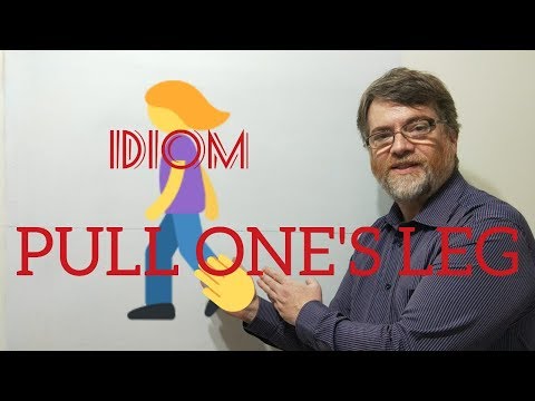 English Tutor Nick P Idioms (292) Pull Someone&#039;s Leg
