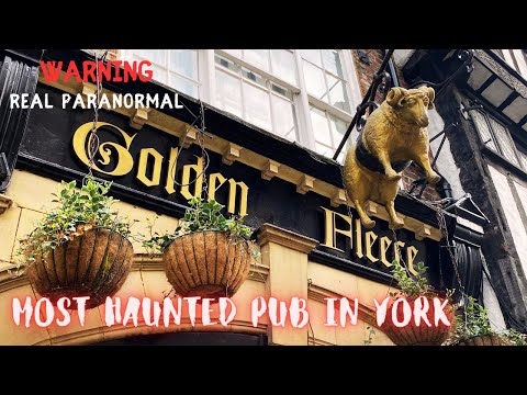 THE MOST HAUNTED PUB IN YORK - THE GOLDEN FLEECE, PARANORMAL INVESTIGATION