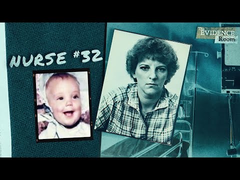 How A Baby-killing Nurse Was Finally Caught | The Evidence Room, Episode 28