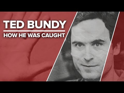 How They Were Caught: Ted Bundy
