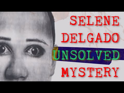 Selene Delgado | The Internet&#039;s Most DISTURBING Mystery