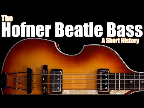 The Hofner Beatle Bass: A Short History