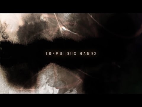 Tremulous Hands
