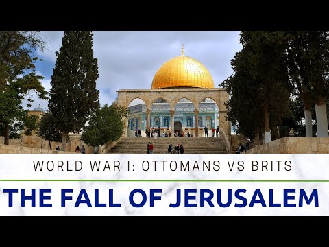 How The Ottomans Lost Jerusalem | World War I And The Middle East Ep 24 Part 6