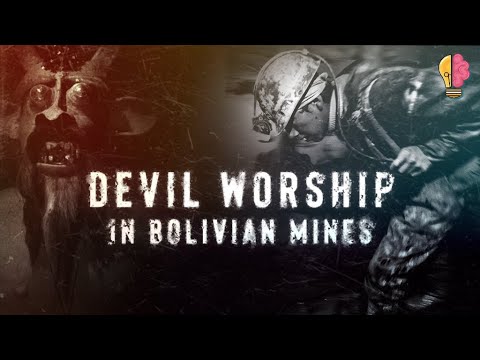 Devil Worship in Bolivian Mines - “Half-Men, Half-Devil”