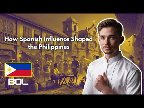 How Spanish Influence Shaped the Philippines
