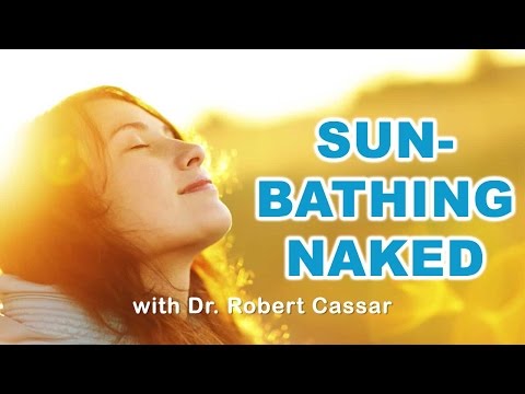 Sunbathing Naked | Tip of the Day I Dr. Robert Cassar