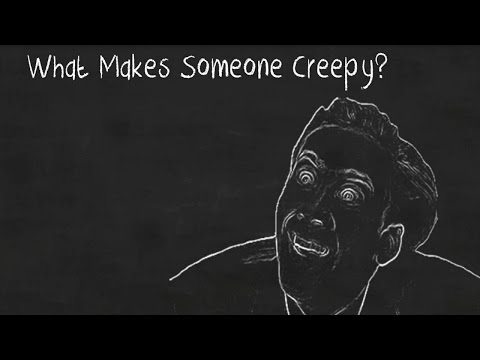 What Makes Someone Creepy?