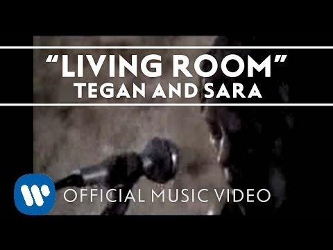 Tegan and Sara - Living Room [Music Video]