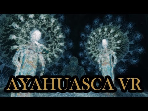 Ayahuasca VR — A Virtual Psychedelic Trip — AltVR
