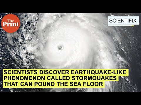 Scientists discover earthquake-like phenomenon called stormquakes that can pound the sea floor