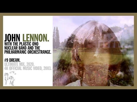 #9 DREAM. (Ultimate Mix 2020) John Lennon w The Plastic Ono Nuclear Band (official music video 4K)