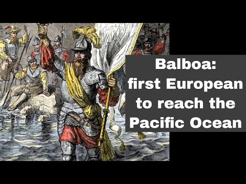 25th September 1513: Balboa becomes the first European to reach the Pacific Ocean from the New World