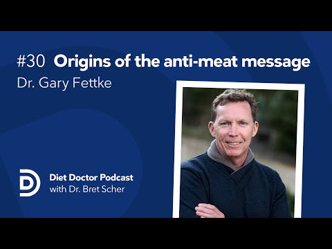 The origins of the anti-meat message with Dr. Gary Fettke — Diet Doctor Podcast