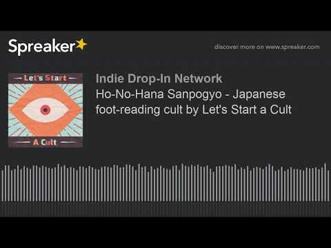 Ho-No-Hana Sanpogyo - Japanese foot-reading cult by Let&#039;s Start a Cult