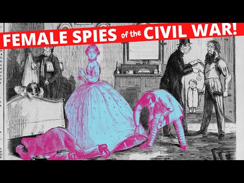 FEMALE SPIES OF THE CIVIL WAR!!