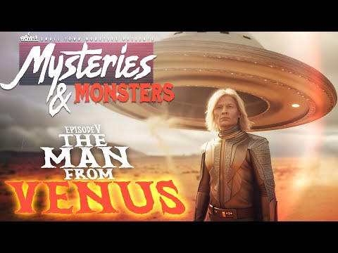 The Man From Venus - The George Adamski Story | Mysteries &amp; Monsters (UAP Documentary)