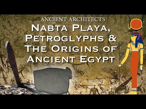 The Origins of Ancient Egypt: Prehistoric Petroglyphs and Nabta Playa | Ancient Architects