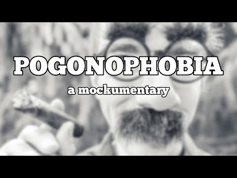 Pogonophobia | Mini Mockumentary