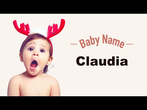 Claudia - Girl Baby Name Meaning, Origin and Popularity