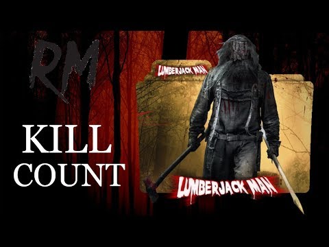 Lumberjack Man (2015) - Kill Count