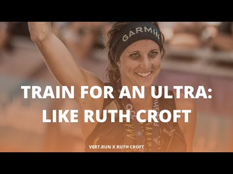 Ultramarathon training plan - How To train for an Ultramarathon like RUTH CROFT [2020]