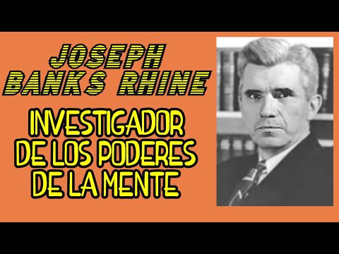 JOSEPH BANKS RHINE, INVESTIGADOR de los PODERES de la MENTE