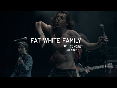 FAT WHITE FAMILY - NOX ORAE 2018 | Full Live performance HD