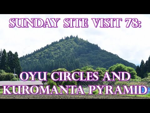 Sunday Site Visit 78: ANCIENT JAPAN TECHNOLOGY - Kuromanta Pyramid And Oyu Stone Circles