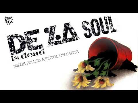 De La Soul Millie Pulled A Pistol On Santa