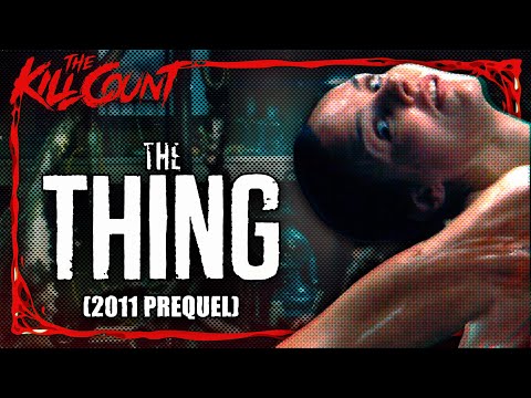 The Thing (2011 Prequel) KILL COUNT