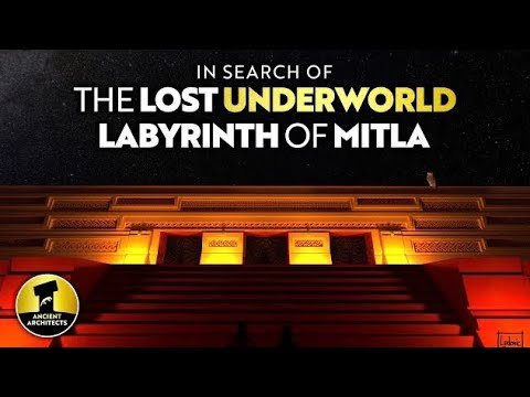 Searching for the LOST Underworld Labyrinth of Mitla, Mexico | Ancient Architects