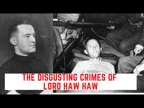 The DISGUSTING Crimes Of Lord Haw Haw - The Traitor William Joyce