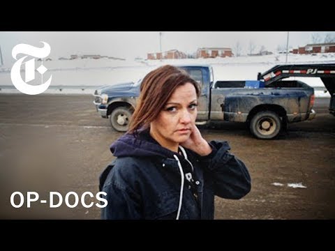 &#039;In the Land of Hell&#039;: Life as a Female Trucker in North Dakota | Op-Docs | The New York Times