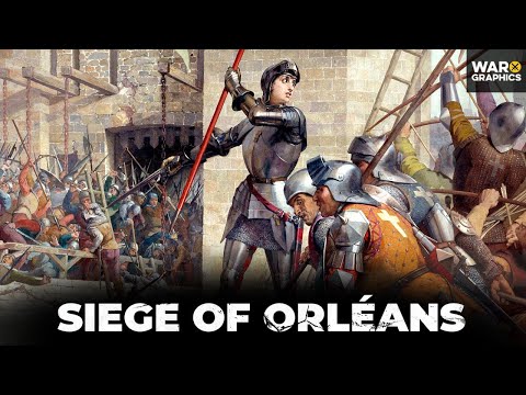 Siege of Orleans: The Watershed Moment of the 100 Years War