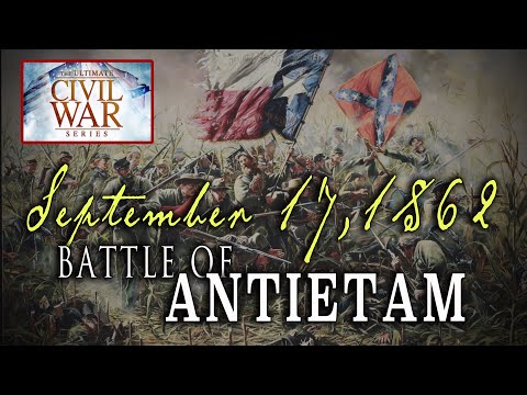 &quot;The Battle of Antietam&quot; - Part 10 - American Civil War Anniversary Series